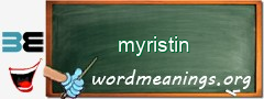 WordMeaning blackboard for myristin